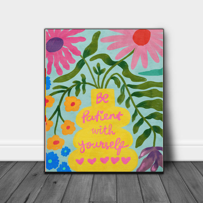 Be Patient With Yourself Quote Art Print
