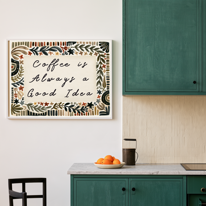 Coffee Is Always a Good Idea kitchen wall art shown in a cosy dining room