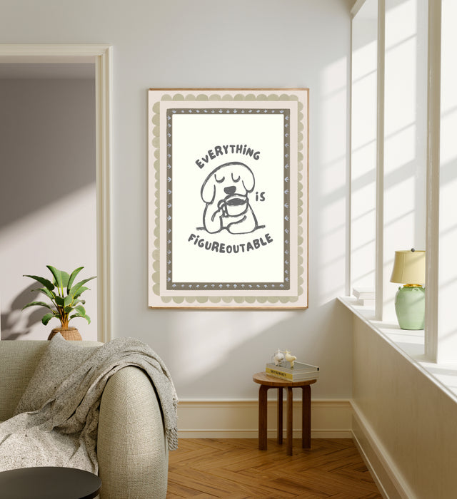 Everything is Figureoutable Dog Quote Art Print