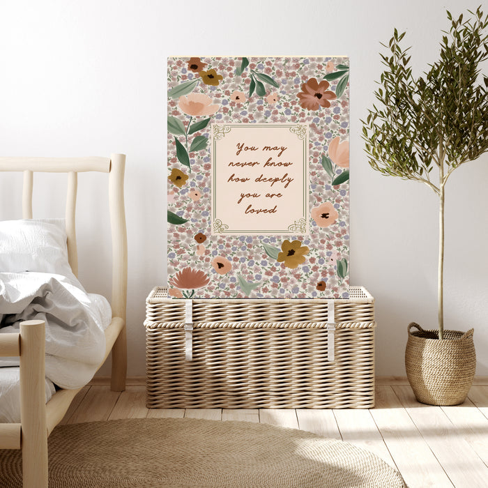 You May Never Know How Deeply You Are Loved Print | Ditsy Floral Typography Wall Art | Pink Quote Print