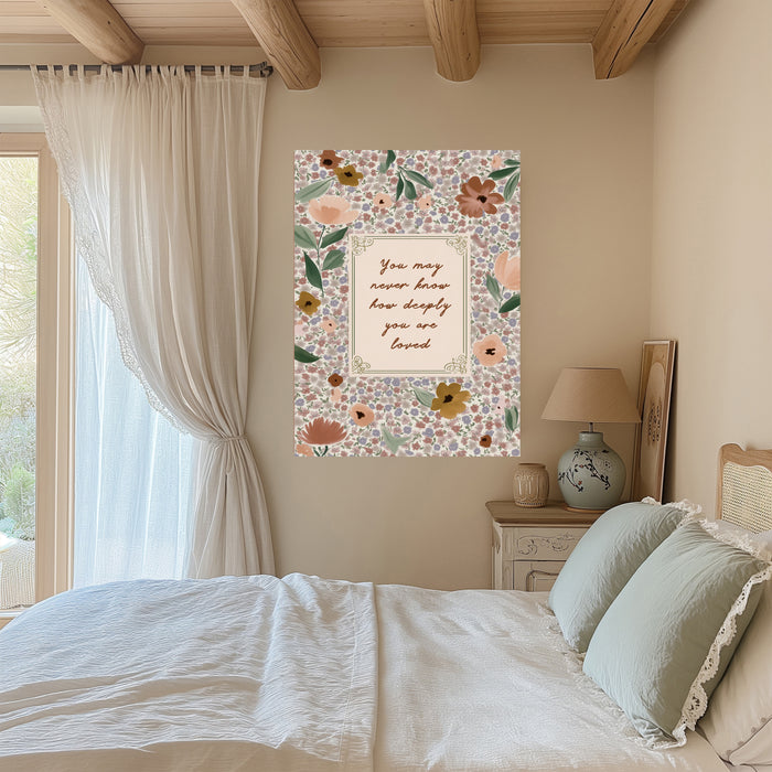 You May Never Know How Deeply You Are Loved Print | Ditsy Floral Typography Wall Art | Pink Quote Print