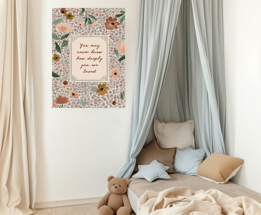 You May Never Know How Deeply You Are Loved Print | Ditsy Floral Typography Wall Art | Pink Quote Print
