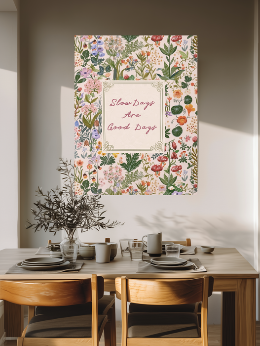 Slow Days Are Good Days Print | Floral Typography Wall Art | Calming Quote Print